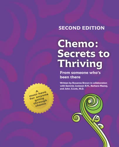 Stock image for Chemo: Secrets to Thriving from someone whos been there: Second Edition for sale by Zoom Books Company