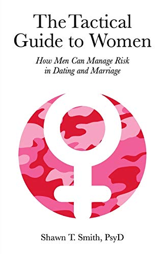 Beispielbild fr The Tactical Guide to Women: How Men Can Manage Risk in Dating and Marriage zum Verkauf von medimops