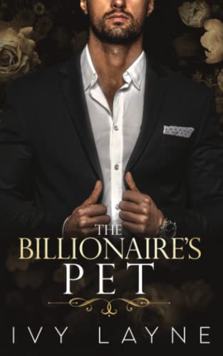 Stock image for The Billionaire's Pet (A 'Scandals of the Bad Boy Billionaires' Romance) (Volume 3) for sale by HPB Inc.