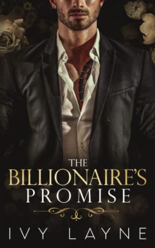 Stock image for The Billionaire's Promise (A 'Scandals of the Bad Boy Billionaires' Romance) for sale by ThriftBooks-Dallas