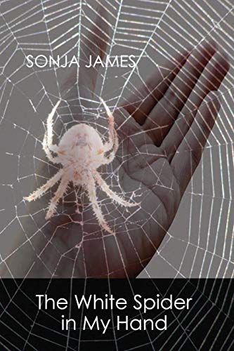 Beispielbild fr THE WHITE SPIDER IN MY HAND: Poems zum Verkauf von Wonder Book