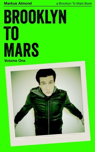 9780990694328: Brooklyn To Mars: Volume One