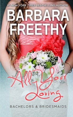 Imagen de archivo de All Your Loving (Bachelors & Bridesmaids) (Volume 3) a la venta por SecondSale