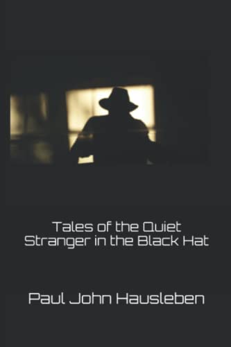 Beispielbild fr Tales of the Quiet Stranger in the Black Hat (The Quiet Stranger in the Black Hat series) zum Verkauf von Lucky's Textbooks