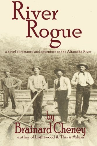 Stock image for River Rogue: a novel of romance and adventure on the Altamaha River (The Lightwood History Collection) for sale by ThriftBooks-Dallas