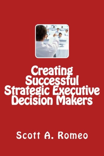 Imagen de archivo de Creating Successful Strategic Decision Makers a la venta por Revaluation Books