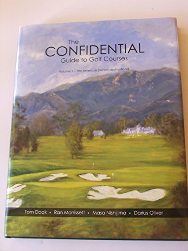 Stock image for The Confdential Guide to Golf Courses, Volume 2 : The Americas - Winter Destinations for sale by Better World Books