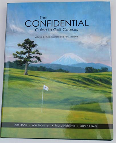 Stock image for Confidential Guide to Golf Courses Volume 5 Asia, Australia and New Zealand Hardcover for sale by GF Books, Inc.