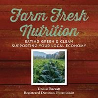 Stock image for Farm Fresh Nutrition: Eating Green & Clean. Supporting Your Local Economy for sale by SecondSale