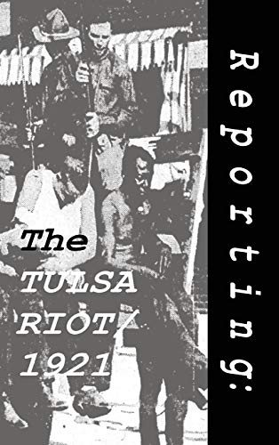 Beispielbild fr Reporting: The Tulsa Riot: 1921 zum Verkauf von Lucky's Textbooks