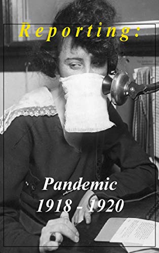 Beispielbild fr Reporting: Pandemic 1918-1920 zum Verkauf von Lucky's Textbooks