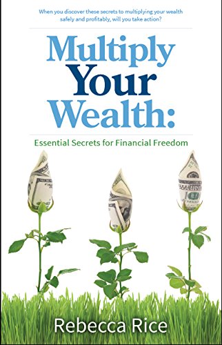Imagen de archivo de Multiply Your Wealth: Essential Secrets for Financial Freedom a la venta por BooksRun