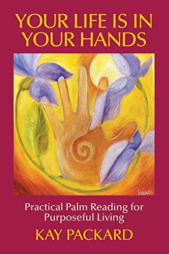 Stock image for Your Life Is In Your Hands: Practical Palm Reading for Purposeful Living for sale by HPB-Ruby