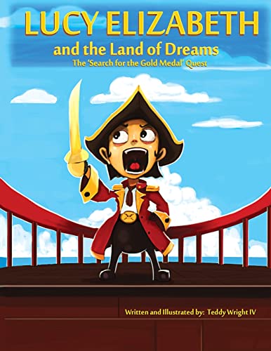 Imagen de archivo de Lucy Elizabeth and the Land of Dreams: The Search for the Gold Medal Quest a la venta por Blue Vase Books