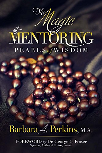 Stock image for The Magic of Mentoring : Pearls of Wisdom for sale by Better World Books