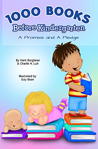 Beispielbild fr 1000 Books Before Kindergarten : A Promise and a Pledge zum Verkauf von Better World Books