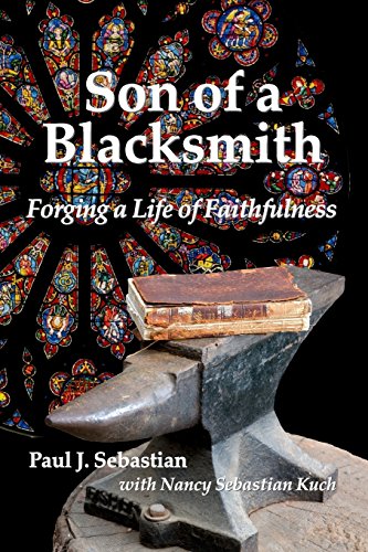 Stock image for Son of a Blacksmith : Forging a Life of Faithfulness for sale by Better World Books