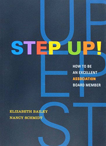 Stock image for Step Up! : How to Be an Excellent Association Board Member for sale by Better World Books