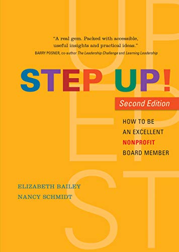 Stock image for Step Up! How To Be An Excellent Nonprofit Board Member, Second Edition for sale by Book Deals