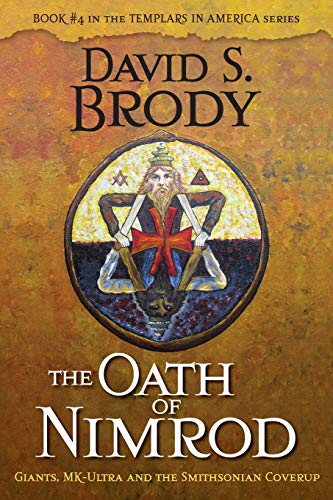Imagen de archivo de The Oath of Nimrod: Giants, MK-Ultra and the Smithsonian Coverup (Templars America) a la venta por ThriftBooks-Dallas