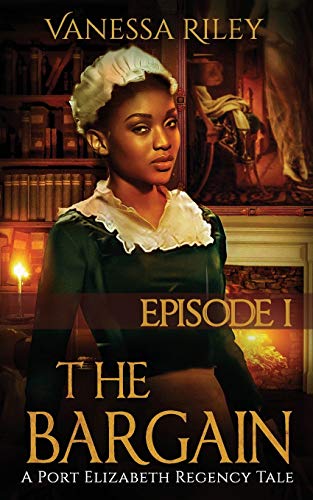 Beispielbild fr The Bargain: Episode I (A Port Elizabeth Regency Tale) (Volume 1) zum Verkauf von Russell Books