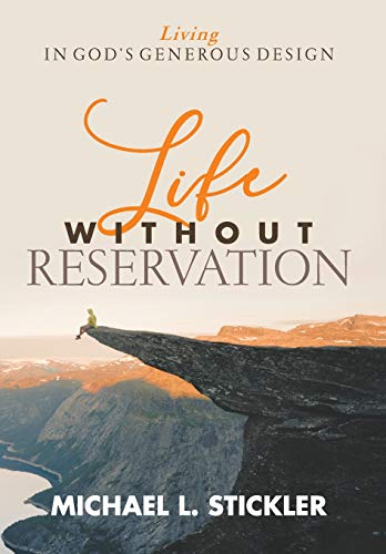 Beispielbild fr Life Without Reservation: Living in God's Generous Design zum Verkauf von GF Books, Inc.