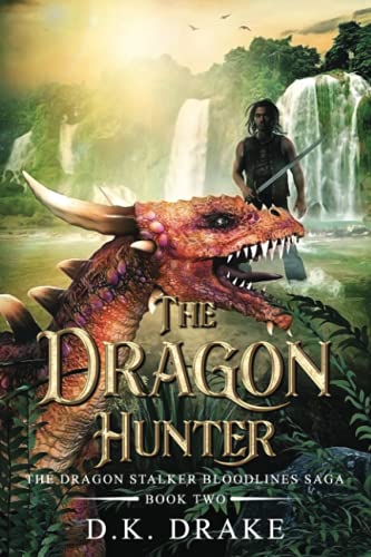 9780990746331: The Dragon Hunter (The Dragon Stalker Bloodlines Saga)