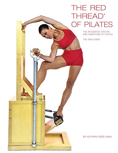 Beispielbild fr The Red Thread of Pilates The Integrated System and Variations of Pilates - The High Chair: The High Chair zum Verkauf von Lucky's Textbooks
