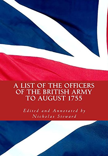 9780990752004: A List of the Officers of the British Army to August 1755: With an Appendix to October 1755 (Seven Years' War British Army Lists)