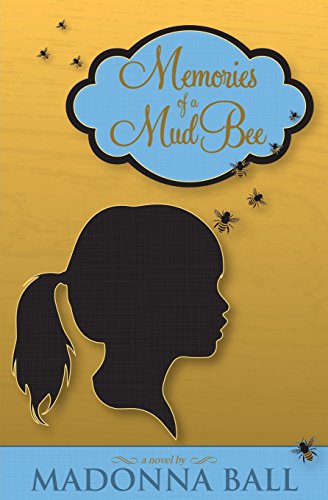 Stock image for Memories of a Mud Bee: A Novel for sale by SecondSale