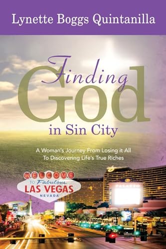 Beispielbild fr Finding God in Sin City: A Woman's Journey from Losing It All to Finding Life's True Riches zum Verkauf von ThriftBooks-Dallas