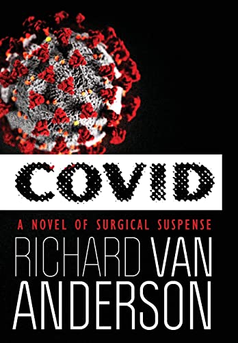 Stock image for Covid: A Novel of Surgical Suspense (McBride Trilogy) for sale by Lucky's Textbooks