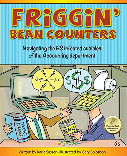 Beispielbild fr Friggin' Bean Counters: Navigating the BS infested cubicles of the Accounting department zum Verkauf von Lucky's Textbooks