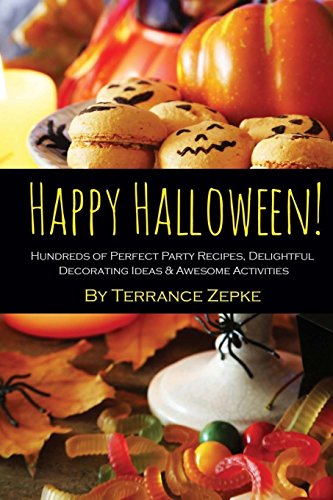 Stock image for Happy Halloween! Hundreds of Perfect Party Recipes, Delightful Decorating Ideas & Awesome Activities for sale by ThriftBooks-Atlanta