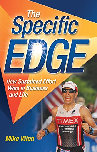 Beispielbild fr The Specific Edge : How Sustained Effort Wins in Business and Life zum Verkauf von Better World Books