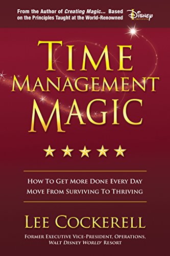 Beispielbild fr Time Management Magic: How to Get More Done Everyday zum Verkauf von ThriftBooks-Dallas