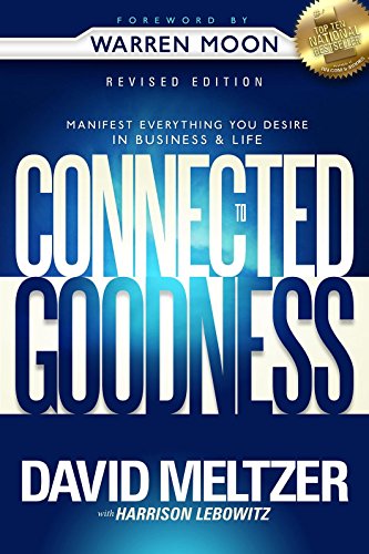 Beispielbild fr Connected to Goodness: Manifest Everything You Desire in Business and Life zum Verkauf von SecondSale