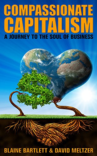 Beispielbild fr Compassionate Capitalism: Journey To The Soul of Business zum Verkauf von SecondSale