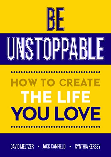 Imagen de archivo de Be Unstoppable: How to Create the Life You Love a la venta por SecondSale