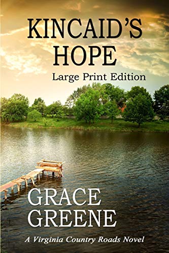 9780990774099: Kincaid's Hope (Large Print): A Virginia Country Roads Novel (Grace Greene's Large Print Books)