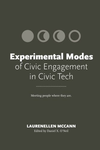 Beispielbild fr Experimental Modes of Civic Engagement in Civic Tech: Meeting people where they are. zum Verkauf von Goodwill Books