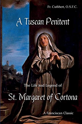 Stock image for A Tuscan Penitent: The Life and Legend of St. Margaret of Cortona for sale by ThriftBooks-Dallas
