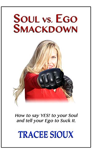 Stock image for Soul vs. Ego Smackdown: How to say YES! to your Soul and tell your Ego to Suck It! for sale by Ria Christie Collections