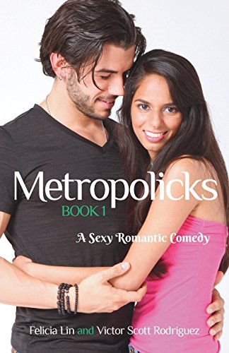 Stock image for Metropolicks Book 1: A Sexy Romantic Comedy for sale by Lucky's Textbooks