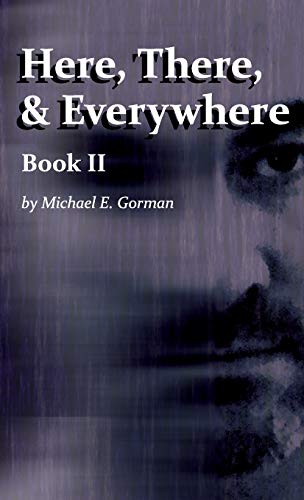 9780990781318: Here, There and Everywhere Book II