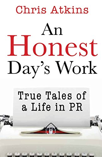 Beispielbild fr An Honest Day's Work: True Tales of a Life in PR zum Verkauf von GF Books, Inc.