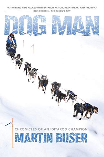 Stock image for Dog Man: Chronicles of an Iditarod Champion for sale by Russell Books