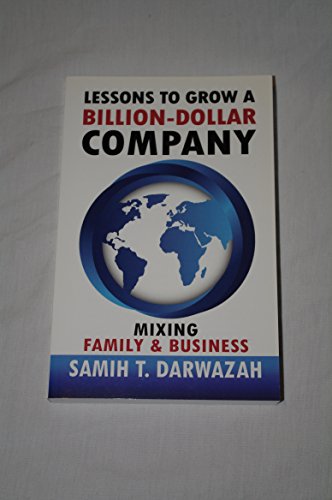 Stock image for Lessons to Grow a Billion-Dollar Company: Mixing Family and Business for sale by WorldofBooks