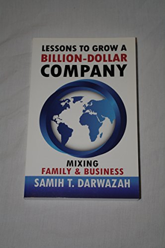 9780990785507: Lessons to Grow a Billion-Dollar Company: Mixing Family and Business