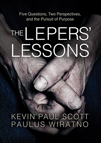 Imagen de archivo de The Lepers' Lessons: Five Questions, Two Perspectives, and the Pursuit of Purpose a la venta por SecondSale